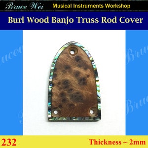Bruce Wei, Burl Wood Banjo Truss Rod Cove W/ Abalone inlay (232)