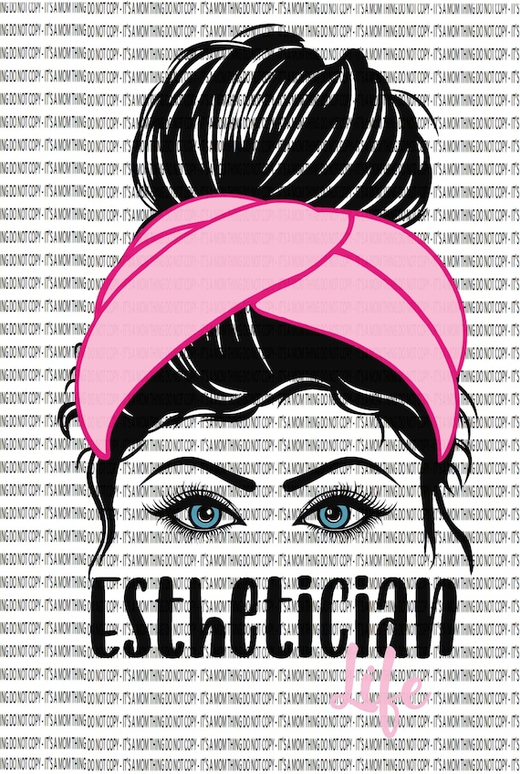 Esthetician Life Messy Bun PNG - Etsy