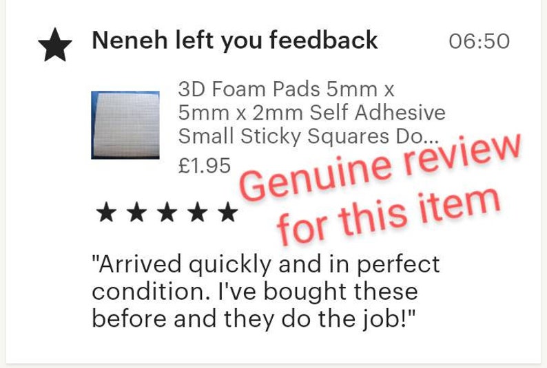 May include: Five-star review for 3D foam pads, 5mm x 5mm x 2mm self-adhesive small sticky squares. The review reads "Arrived quickly and in perfect condition. I've bought these before and they do the job!"