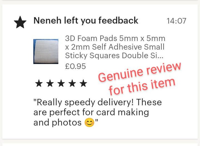 May include: Five-star review for 3D foam pads, 5mm x 5mm x 2mm self-adhesive small sticky squares. The review reads "Really speedy delivery! These are perfect for card making and photos."