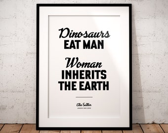 Jurassic Park quote - Dinosaurs eat man, woman inherits the Earth, Ellie Sattler, poster, print, gift, movie, women, feminist, Ian Malcolm