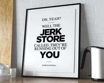 Seinfeld art: George Costanza quote, Seinfeld quote, Jerk Store poster, comeback print, funny quote prints, Jerry Seinfeld TV show