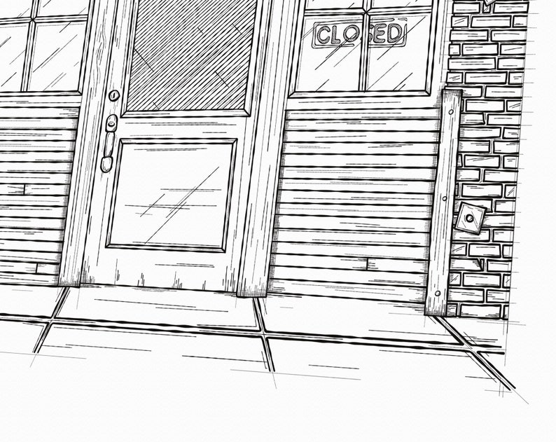 May include: A black and white line drawing of a closed storefront with a wooden door and a brick wall. The door has a glass panel with a sign that reads "CLOSED".