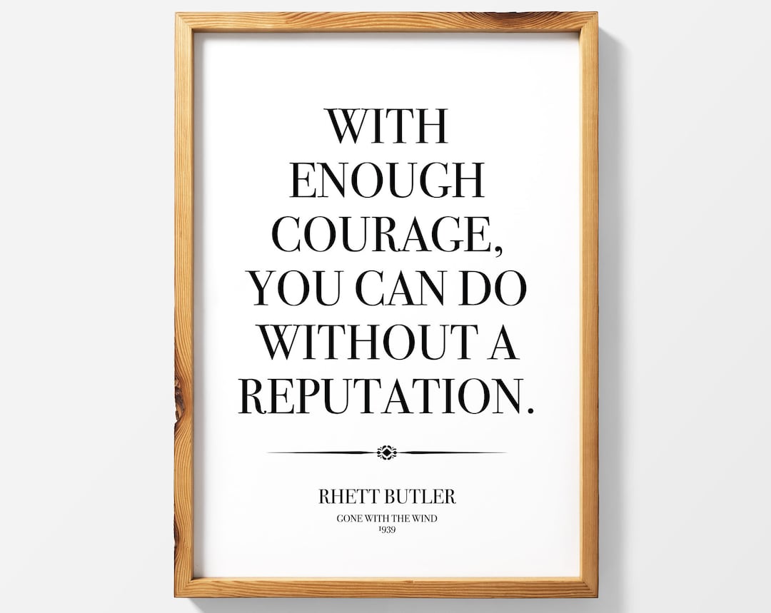 Gone With the Wind Poster: Quotes, Rhett Butler, Courage Sign, Reputation,  Classic Movie Prints, Quote Print, Motivational Gifts - Etsy, image size:1080x859