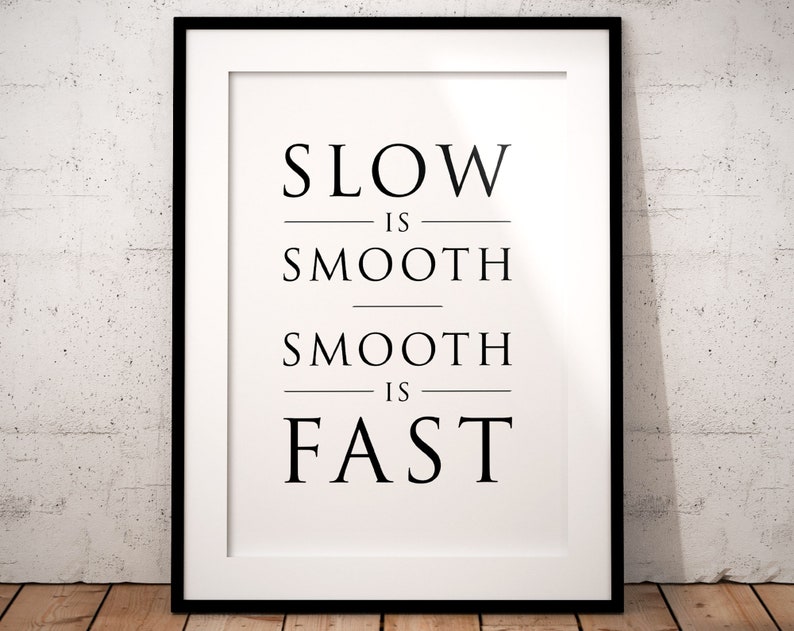 Navy SEAL Motto Print: Slow is Smooth, Smooth is Fast, Motivational ...