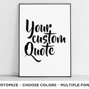 Könnte beinhalten: Ein schwarz-weißes druckbares Schild mit dem Text "Your custom quote".