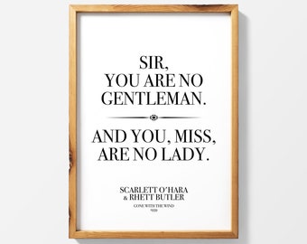 Gone with the wind quotes: Scarlett O’Hara, O Hara, Rhett Butler, no gentleman, no lady, romantic, print poster couples gift wall art iconic