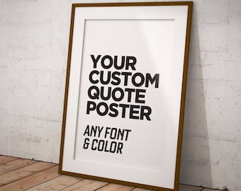 Custom Quote Print: Personalized Saying Poster