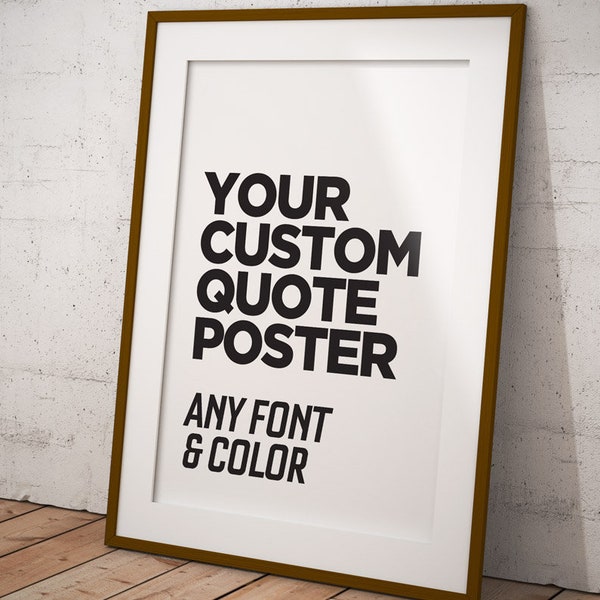 Sayings Prints: Sayings poster, sayings on the wall, custom quote print, custom quotes signs, personalized quote, customized quote print