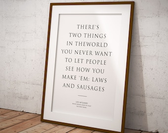 The West Wing poster - Leo McGarry, poster, quotes, print, West Wing gift, American, sausages are made, motivational wall art inspirational