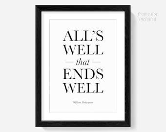 Shakespeare "All's Well That Ends Well" Quote Poster Print