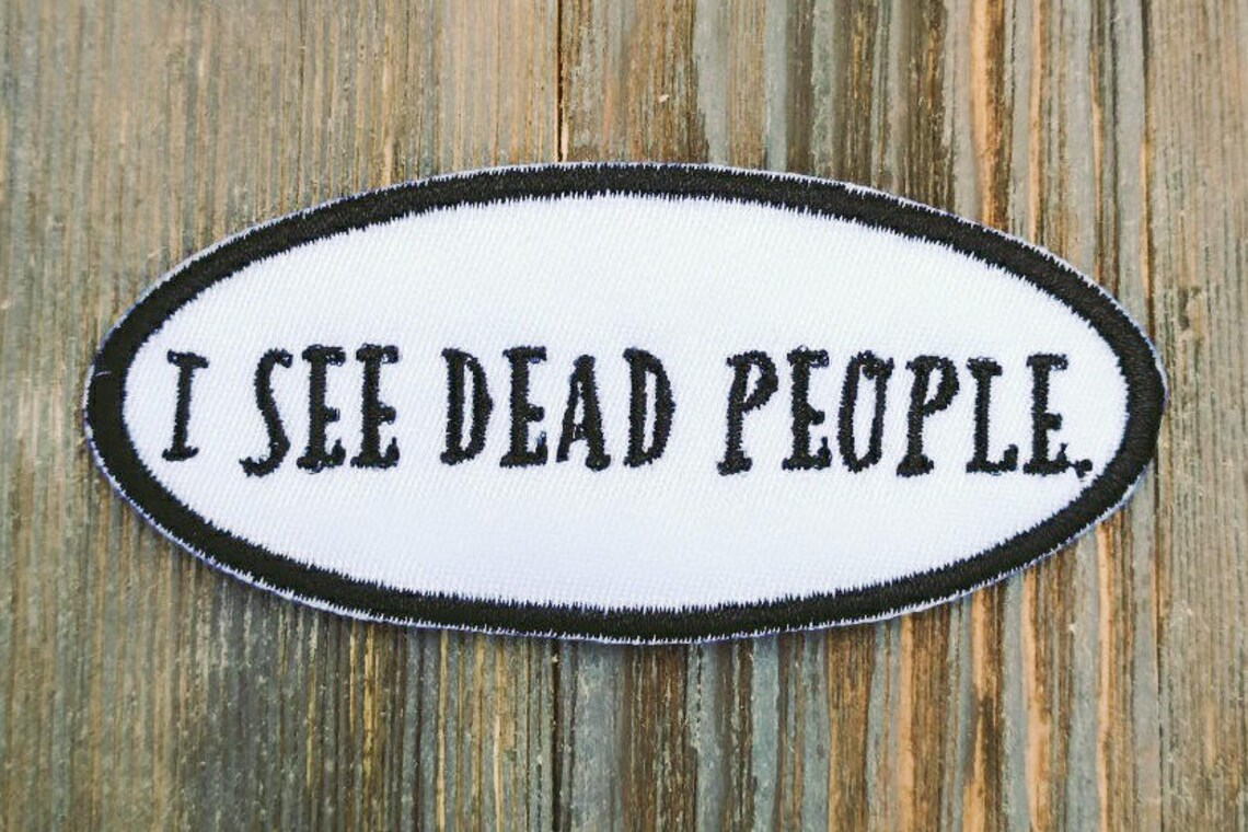 Movie Quote Patches I See Dead People Patches Fun Patch Etsy