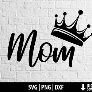 Mom crown svg png dxf, queen mom svg clipart, best mom, mom tshirt, printable mama shirt, cut file cricut, cameo silhouette digital download