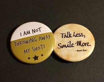 Hamilton buttons | Angelica Eliza and Peggy | not throwing away my shot | talk less smile more | musical quotes
