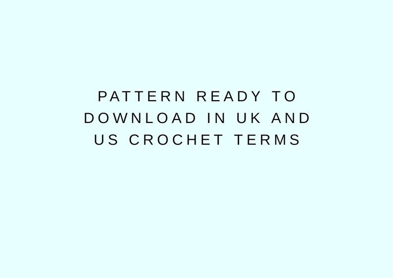Może przedstawiać: Tekst na jasnoniebieskim tle, kt&oacute;ry brzmi "PATTERN READY TO DOWNLOAD IN UK AND US CROCHET TERMS".