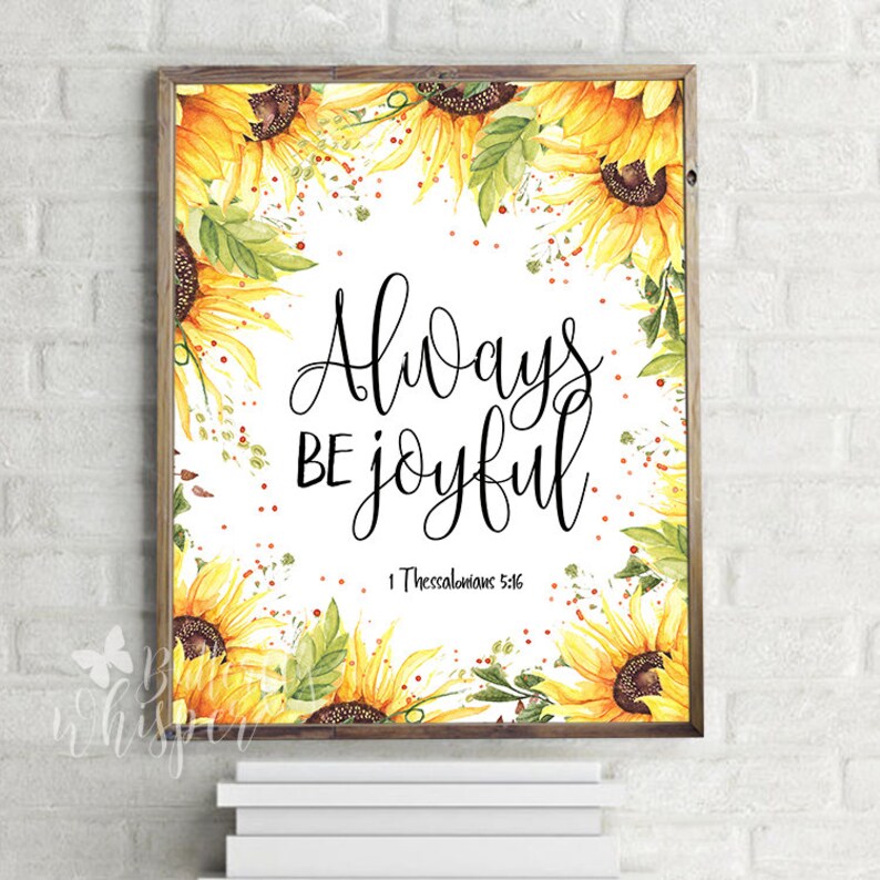1 Thessalonians 5:16 Possitive christian print Possitive quotes Floral design Always be joyful printable bible verse Bible verse wall art