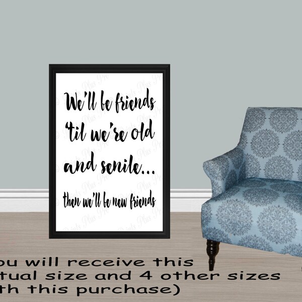 We'll Be Friends Until We're Old and Senile - Etsy