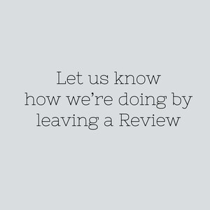 Pode incluir: Texto que diz "Let us know how we're doing by leaving a Review."