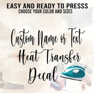 Custom Iron on, Custom Transfer Name or Text, Iron on Decal, Name Iron on, heat transfer Decal, Iron on Name, Word iron on Ready to Press