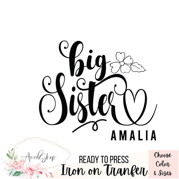 Sister iron on Big Sister Shirt Heat Transfer Vinyl Big Sister Iron on decal Gifts for Sister personalized Iron on Vinyl Ready to press