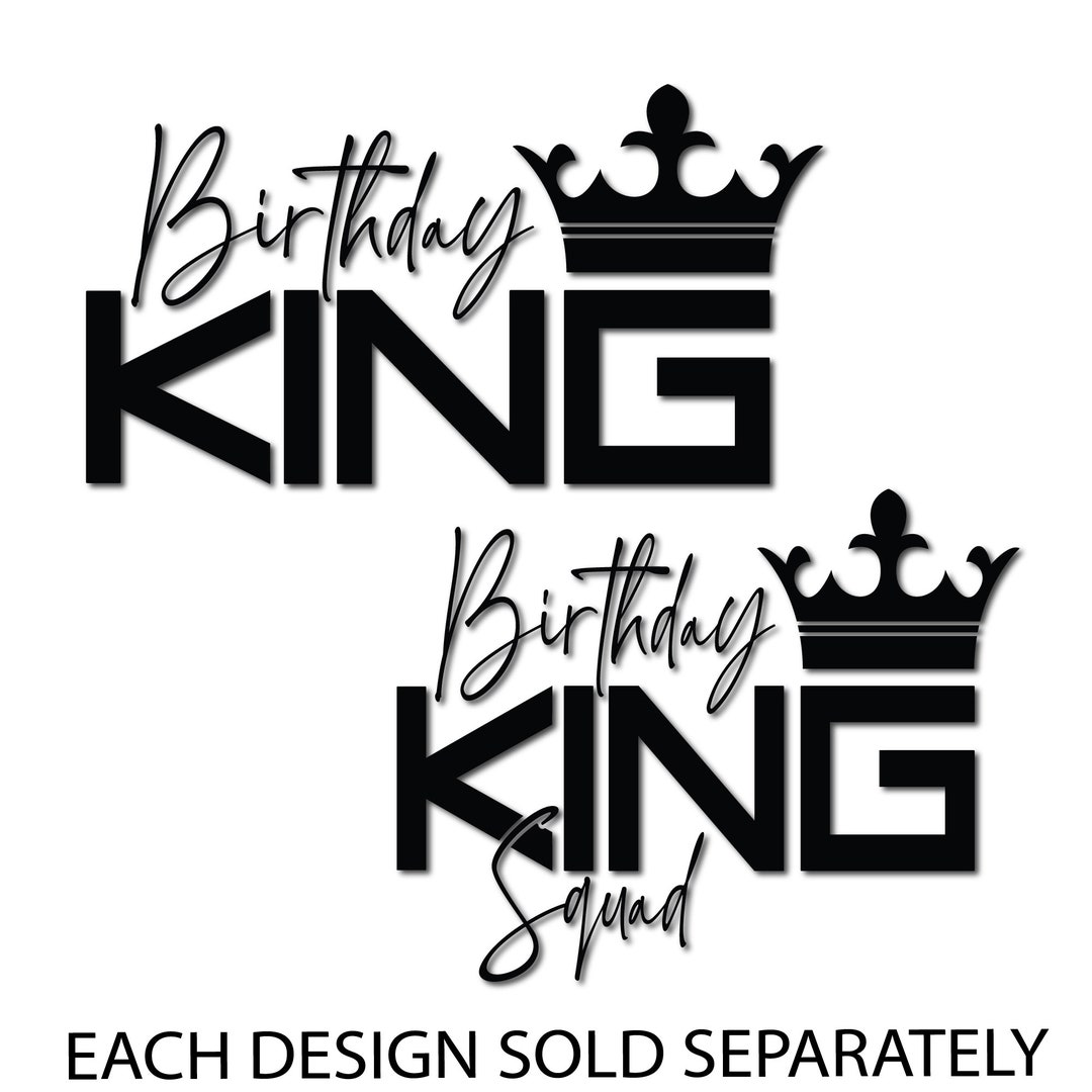 Birthday King Iron on Transfer Birthday King Shirt Heat Transfer Design