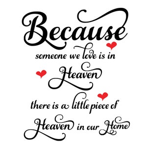 Because some one we love is in Heaven there&#39;s a little bit of heaven in our Home Vinyl Decal / Sympathy sign/ Remembrance gift