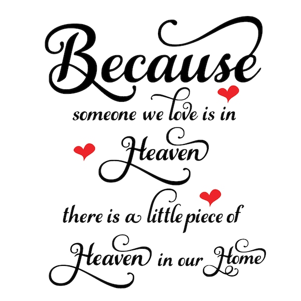 Because some one we love is in Heaven there's a little bit of heaven in our Home Vinyl Decal / Sympathy sign/ Remembrance gift