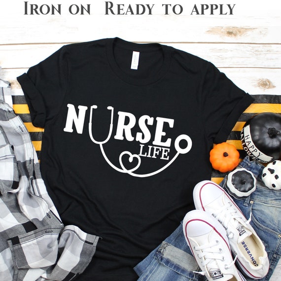 Nurse Life Iron on / Personalized Nurse Gift / Nurse T-shirt | Etsy