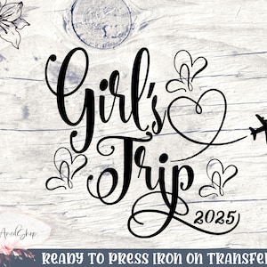 Girls Trip Iron on Transfer Vacation Shirt Heat transfer decal Girl&#39;s Trip Shirt Gifts for Girls trip Shirts DIY Matching Shirts Iron on