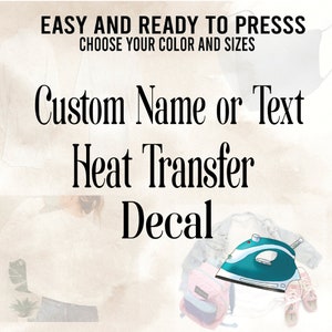 Custom Iron on, Custom Transfer Name or Text, Iron on Decal, Name Iron on, heat transfer Decal, Iron on Name, Word iron on Ready to Press