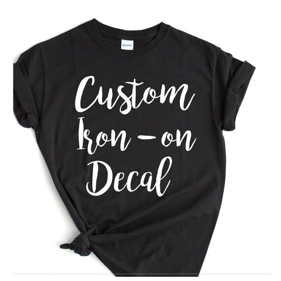 Custom Iron on Decal/ Iron on Vinyl Decal Custom Iron on for Etsy