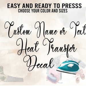 Custom Iron on, Custom Transfer Name or Text, Iron on Decal, Name Iron on, heat transfer Decal, Iron on Name, Word iron on Ready to Press