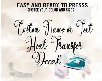 Custom Name or Text Iron On Decal, Heat Transfer, Ready to Press