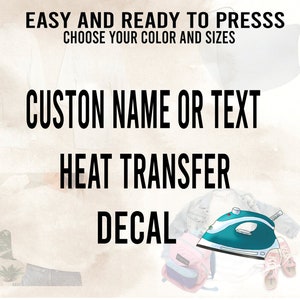 Custom Iron on, Custom Transfer Name or Text, Iron on Decal, Name Iron on, heat transfer Decal, Iron on Name, Word iron on Ready to Press