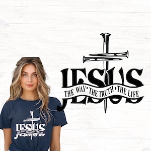 Jesus The Way The Truth The  Life iron on Transfer/ Christian Shirt Iron on Transfer / Christian Iron on/ Christian quote