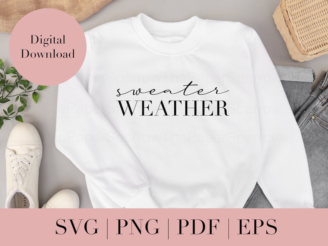 Sweater Weather Svg Cut File for Cricut and Silhouette Cutting Machines ...