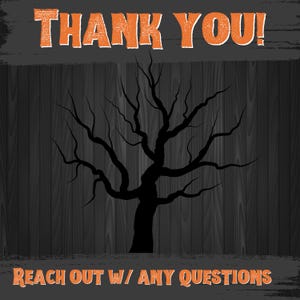 Thanks so much and please message me with any questions you might have. I'm always happy to help my customers, I love you all so much! Happy Halloween!