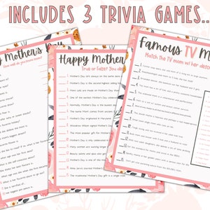 May include: Three printable Mother's Day trivia games with pink floral backgrounds. The first game is a "How well do you know mom?" trivia game. The second game is a "True or False?" trivia game. The third game is a "Famous TV Moms" matching game. The games are designed to be played with a mom or mother figure.