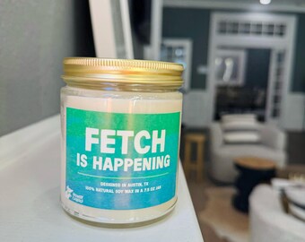 Fetch is Happening - Fresh Balsam 9oz Candle - Premium and Eco-Friendly Gift for Anyone