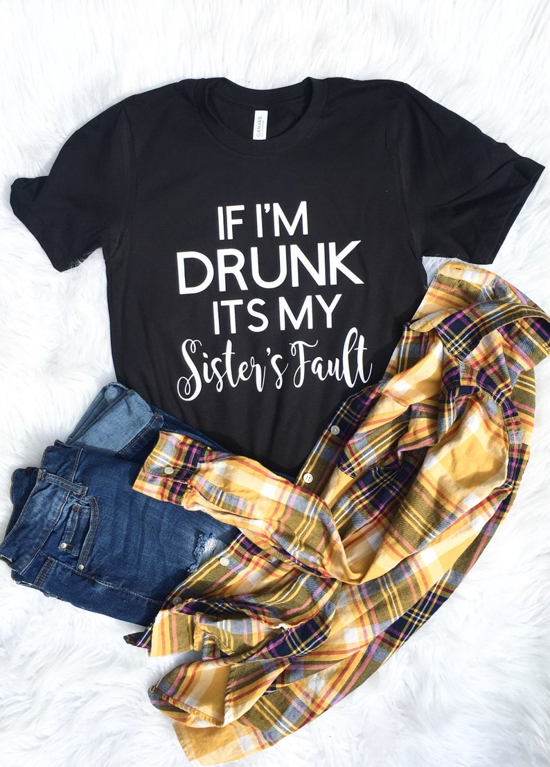 If I/'m drunk funny graphic tee Sister shirt lets day drink shirt wine shirt weekend vibes day drinking beer shirt Birthday shirt