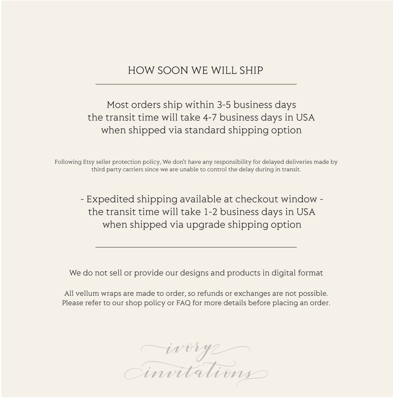 May include: Text-based image with information about shipping times for orders. The text reads "How soon we will ship" and includes details about standard and expedited shipping options. The text also states that the company does not sell or provide designs and products in digital format.