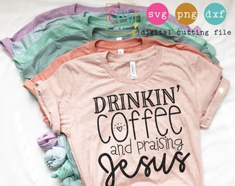 Drinkin Coffee And Praising Jesus SVG, PNG Silhouette Cameo and Cricut Files