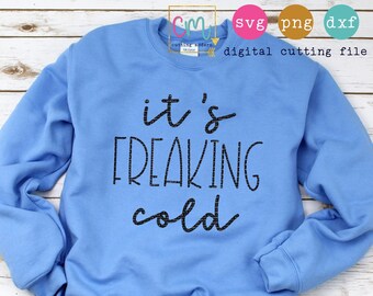 Freaking Cold Svg Etsy