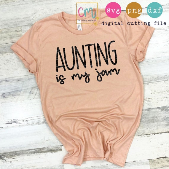 Download Aunting Is My Jam Svg Png Dxf Silhouette Cameo And Cricut Etsy