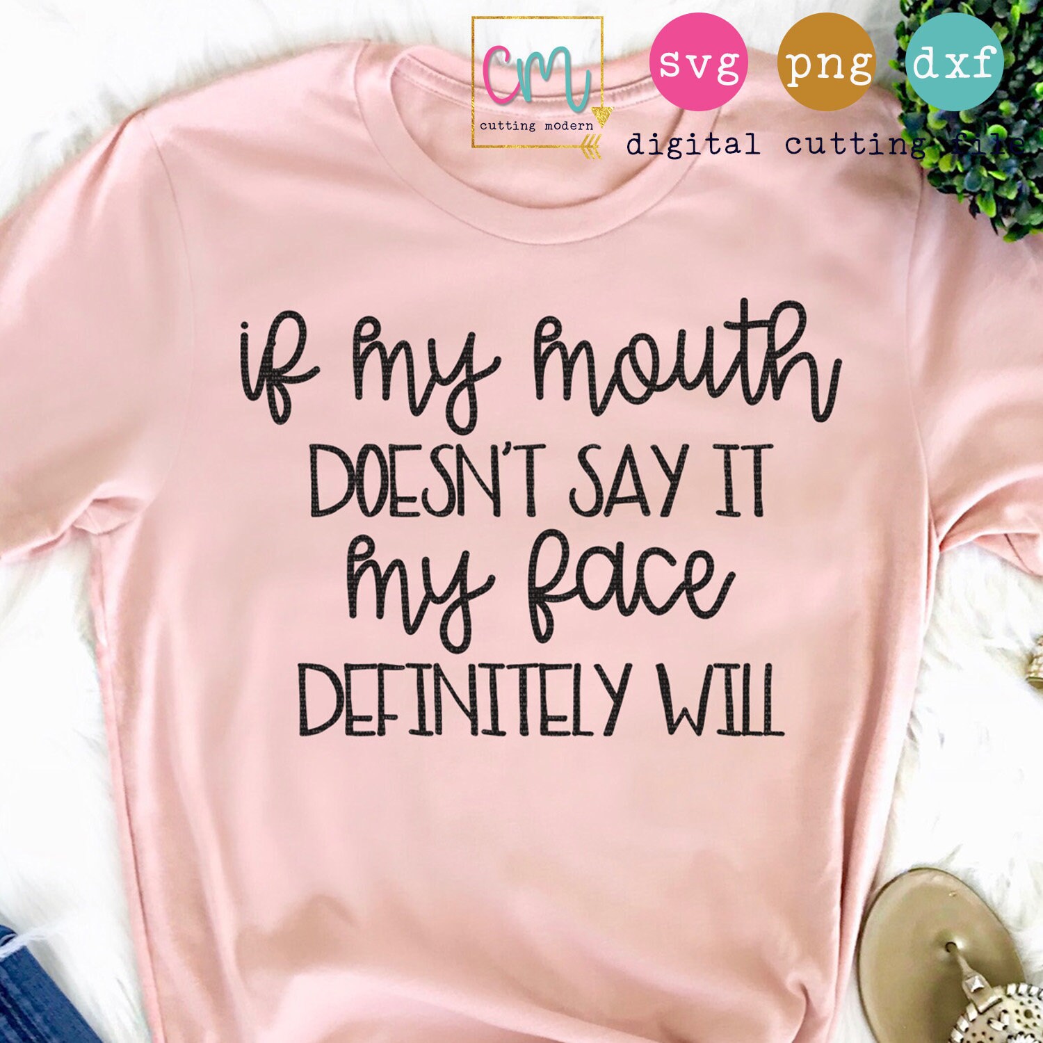 Download If My Mouth Doesn T Say It My Face Definitely Will Svg Etsy