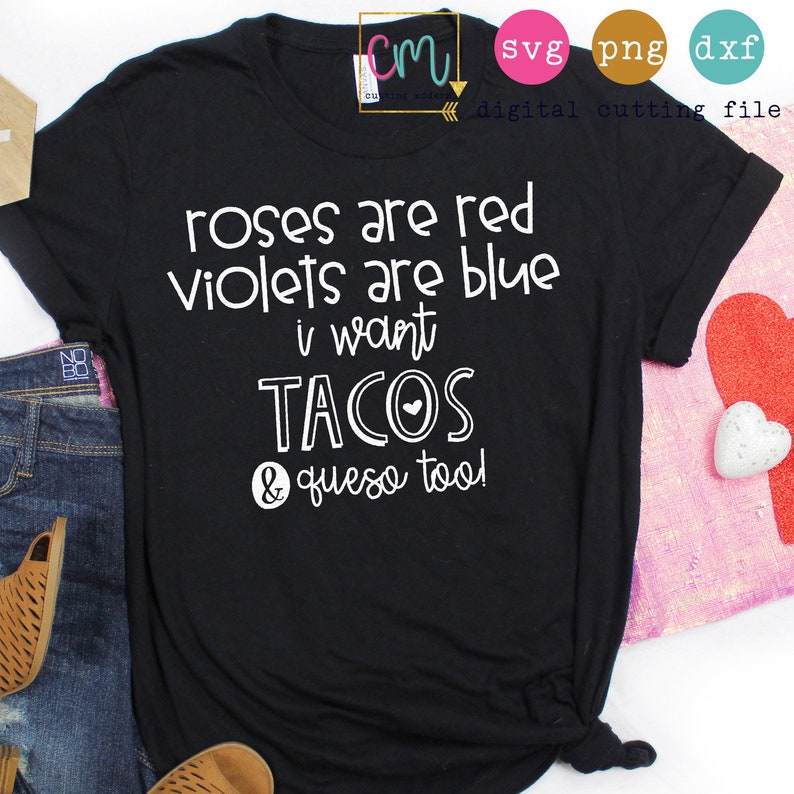 Roses Are Red Violets Are Blue I Want Tacos and Queso Too | Etsy