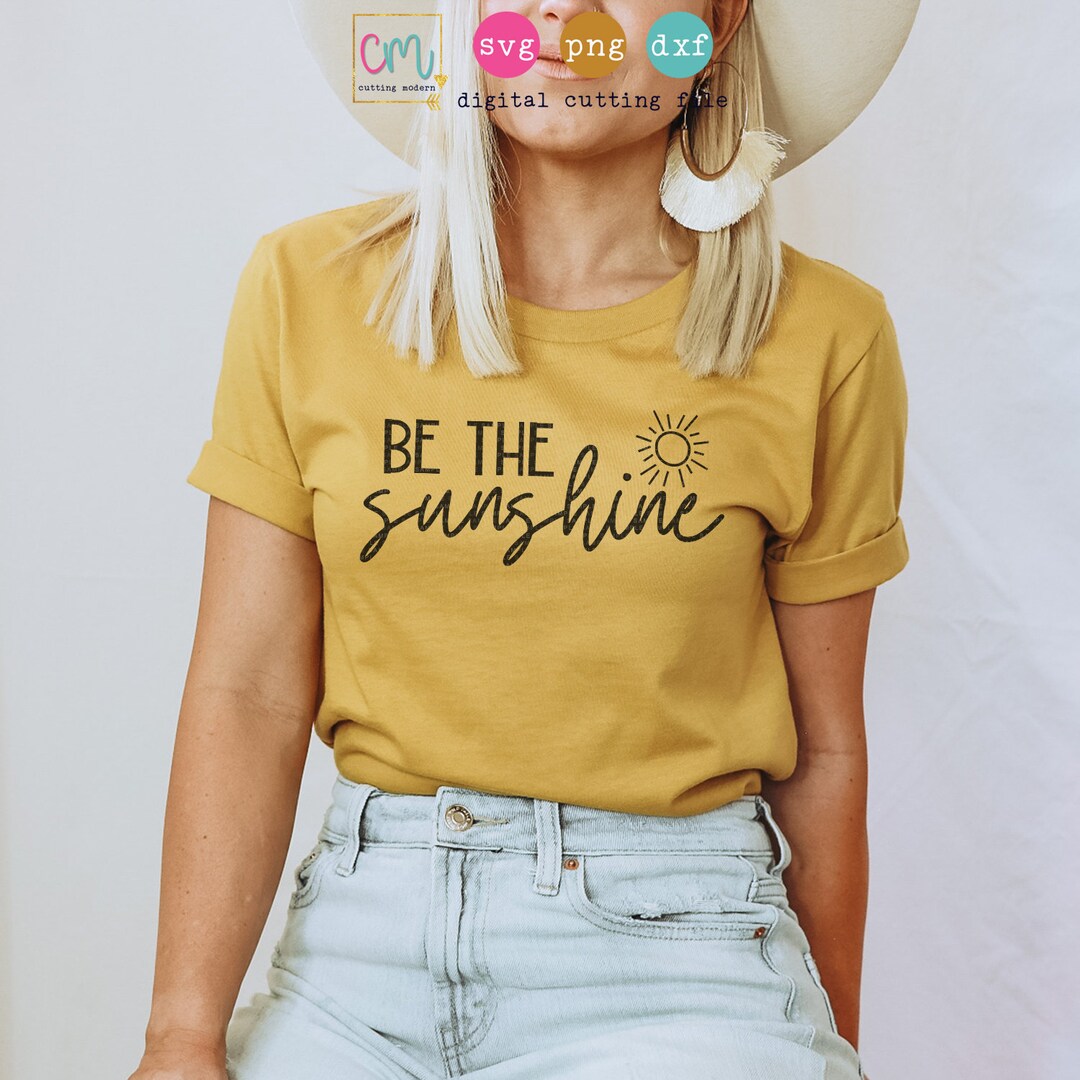 Be the Sunshine SVG PNG DXF Silhouette Cameo and Cricut - Etsy