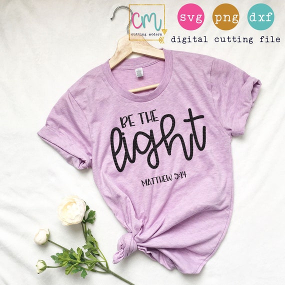Be the Light SVG PNG DXF Silhouette Cameo and Cricut Files - Etsy