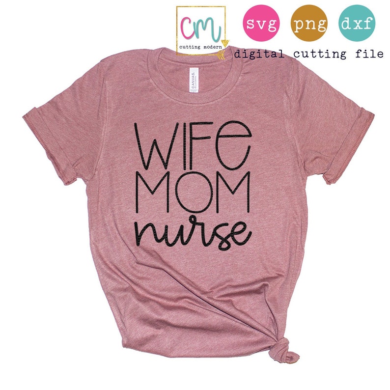 Download Wife Mom Nurse SVG PNG DXF Silhouette Cameo and Cricut | Etsy