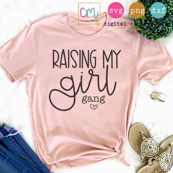 Download Raising My Girl Gang Svg Png Dxf Silhouette Cameo And Etsy